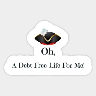 A Debt Free Life For Me Sticker